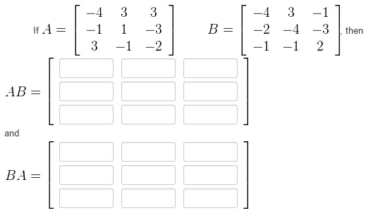 Solved Linear Algebra If A=[] B=[],thenAB = [ ]andBA=[ ] | Chegg.com