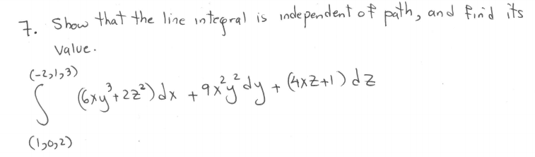 Solved show that the line integral is independent of path, | Chegg.com