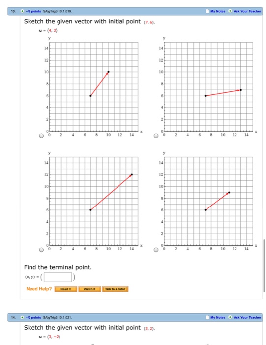 Solved Sketch the given vector with initial point (7,6). | Chegg.com