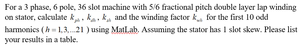 Solved For a 3 phase, 6 pole, 36 slot machine with 5/6 | Chegg.com