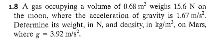 Solved A gas occupying a volume of 0.68 m^3 weighs 15.6 N on | Chegg.com