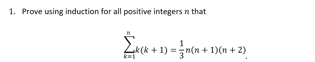 Solved 1. Prove using induction for all positive integers n | Chegg.com