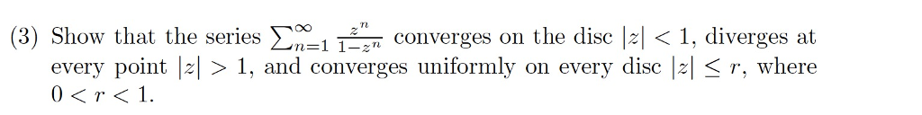 Solved Show that the series sigma^infinity_n=1 z^n/1 - z^n | Chegg.com