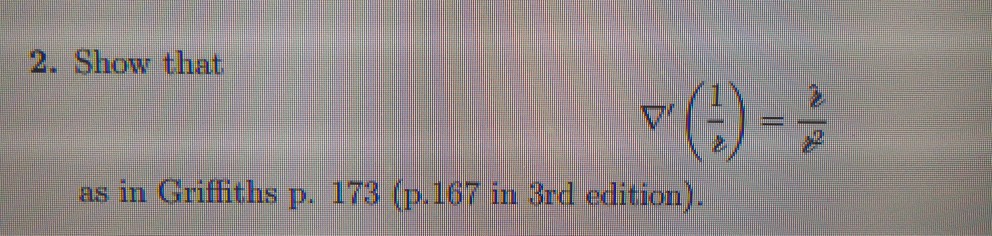 Solved Show that nabla' (1/r) = r/r^2 as in Griffiths p. | Chegg.com