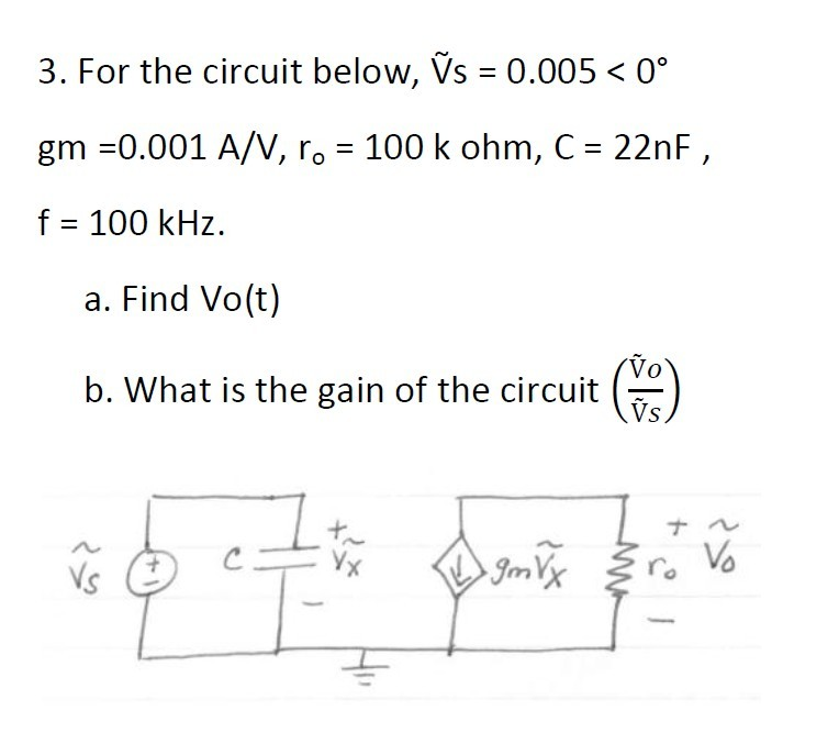 Solved 3. For the circuit below, Vs 0.005 0° gm E0.001 A/V, | Chegg.com