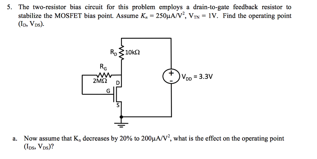 Solved The tworesistor bias circuit for this problem