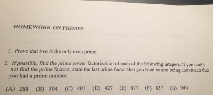 Solved Prove that two is the only even prime. If possible, | Chegg.com