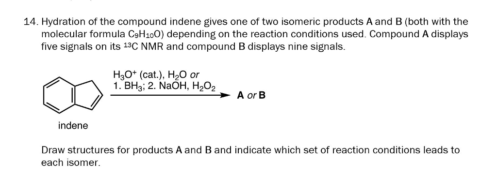 Solved 14. Hydration of the compound indene gives one of two | Chegg.com