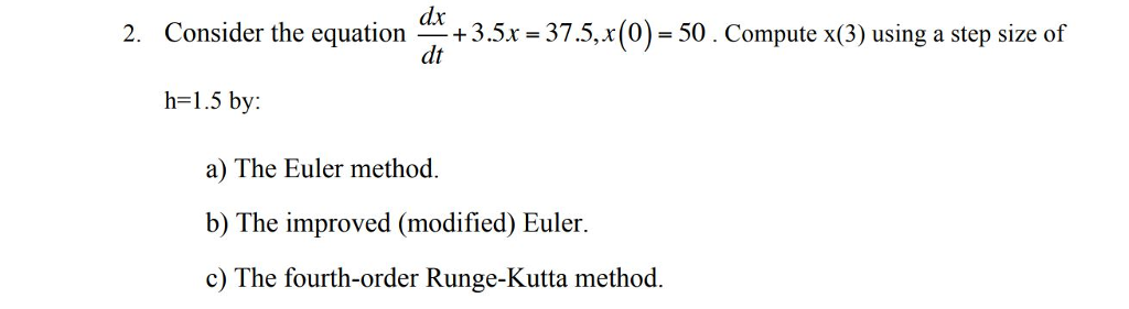 Solved Consider the equation+3.5x-37.5,x (0)-50. Compute | Chegg.com