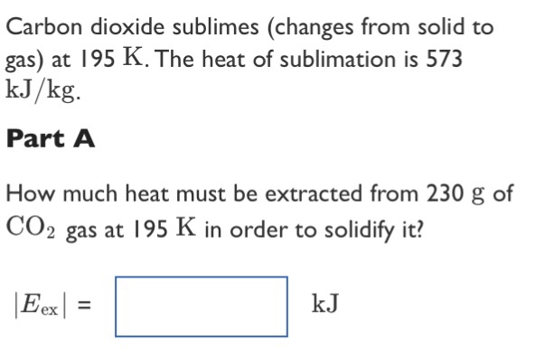 Solved Carbon dioxide sublimes (changes from solid to gas) | Chegg.com