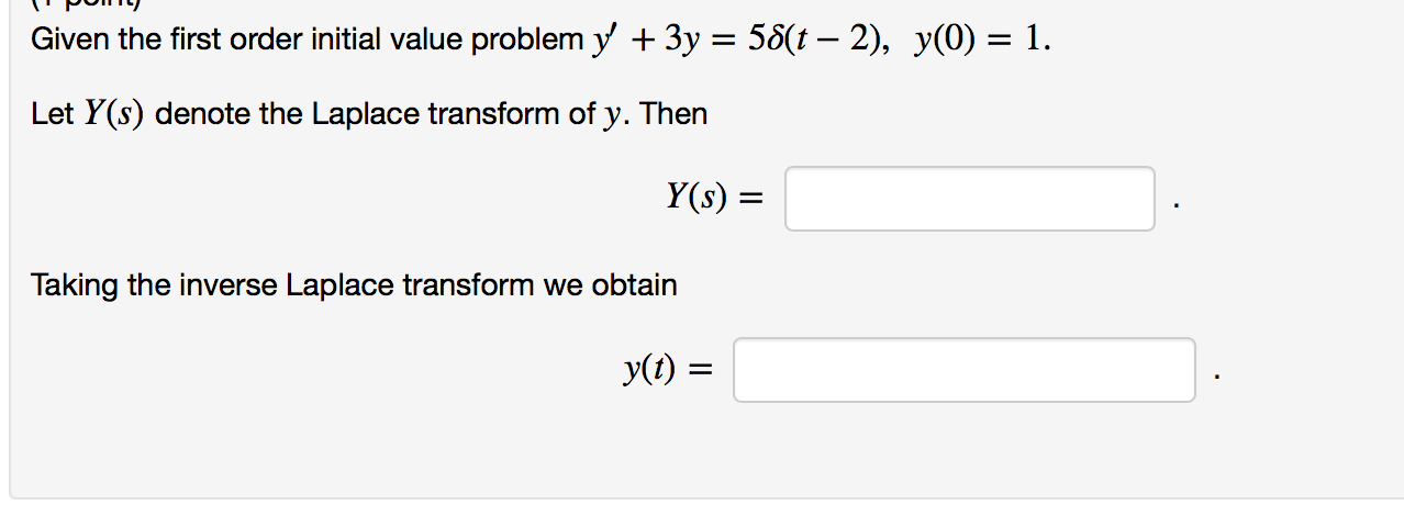 Solved Given the first order initial value problem y' + 3y = | Chegg.com