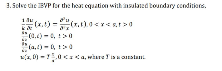 Solved 3. Solve the IBVP for the heat equation with | Chegg.com