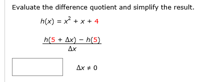 Solved Evaluate the difference quotient and simplify the | Chegg.com