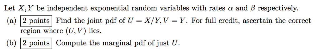 Solved Let X, Y be independent exponential random variables | Chegg.com