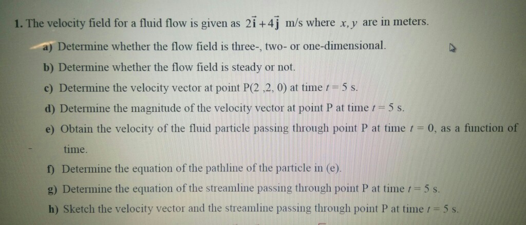 Solved 1. The velocity field for a fluid flow is given as 21 | Chegg.com