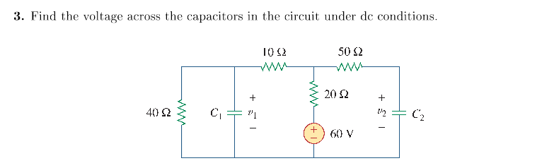 Solved 3. Find the voltage across the capacitors in the | Chegg.com