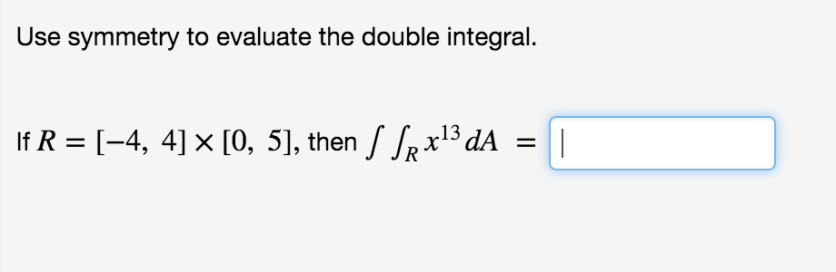 use symmetry to evaluate the double integral        
        <figure class=