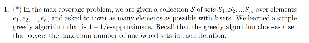 Solved 1. (*) In the max coverage problem, we are given a | Chegg.com