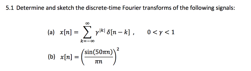 Solved 5.1 Determine and sketch the discrete-time Fourier | Chegg.com