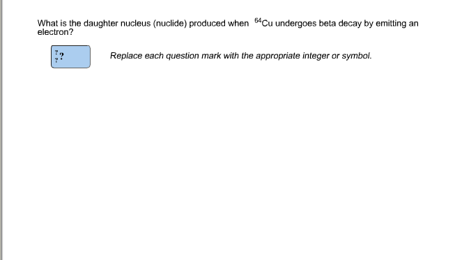 Solved What is the daughter nucleus (nuclide) produced | Chegg.com