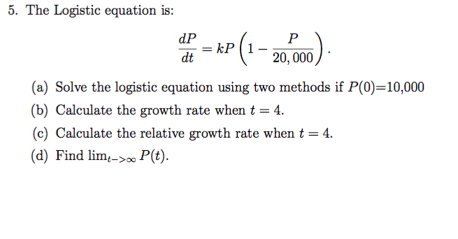 Solved 5. The Logistic equation is dP dt 20, 000 (a) Solve | Chegg.com