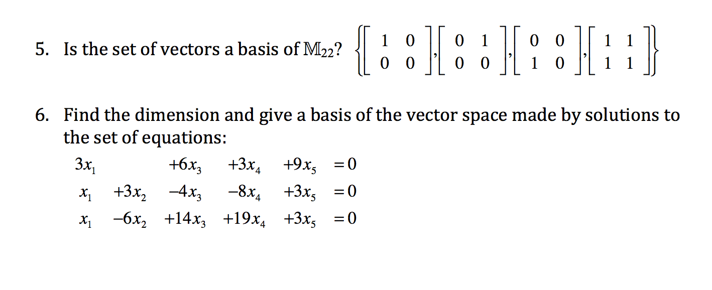Solved Is the set of vectors a basis of M22? Find the