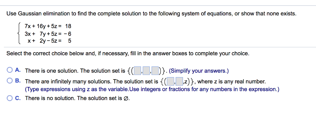 Solved Use Gaussian Elimination To Find The Complete