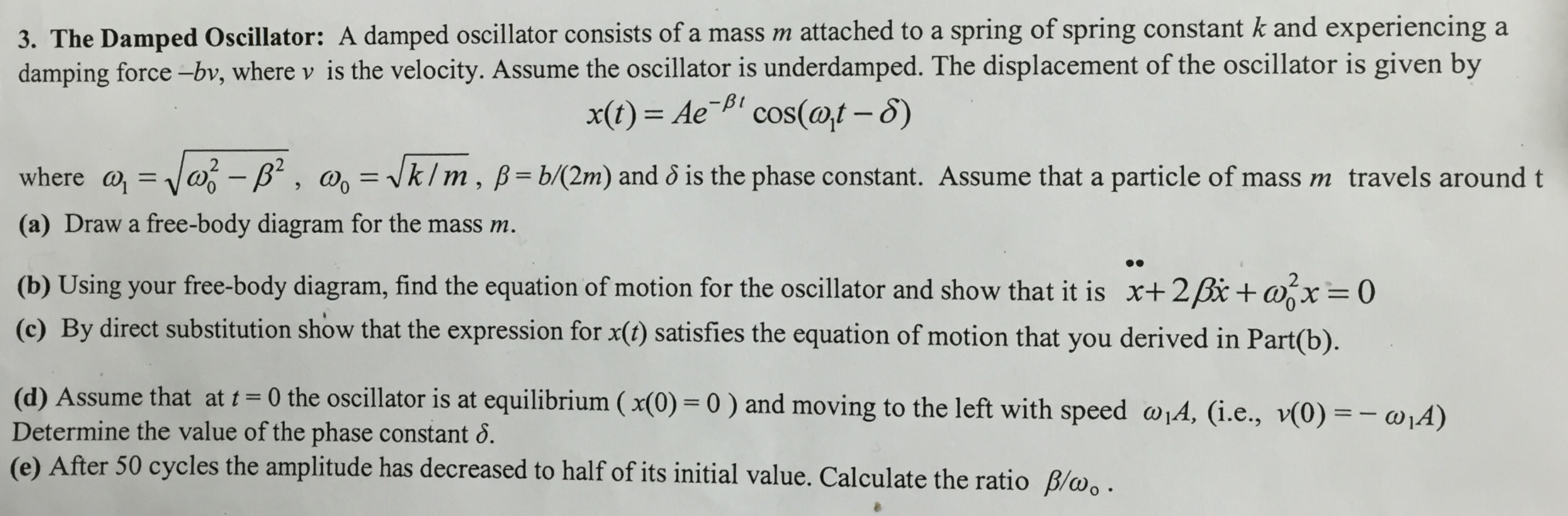 Solved The Damped Oscillator A damped oscillator consists