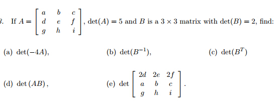 Solved If A = [a B C D E F G H I], Det (a) = 5 And B Is A 3x 