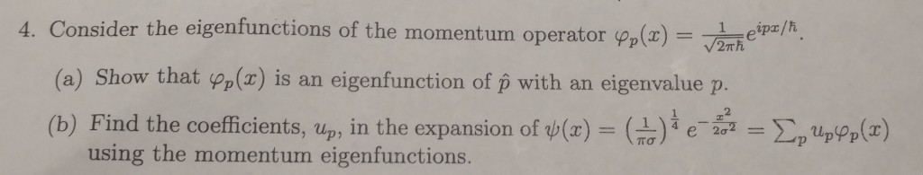 Solved 4. Consider the eigenfunctions of the momentum | Chegg.com