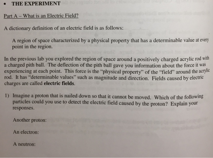 Solved THE EXPERIMENT Part AWhat is an Electric Field? A