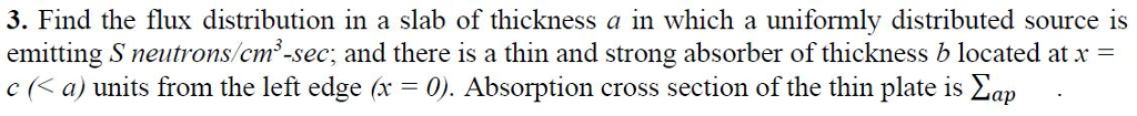 Solved 3. Find the flux distribution in a slab of thickness | Chegg.com