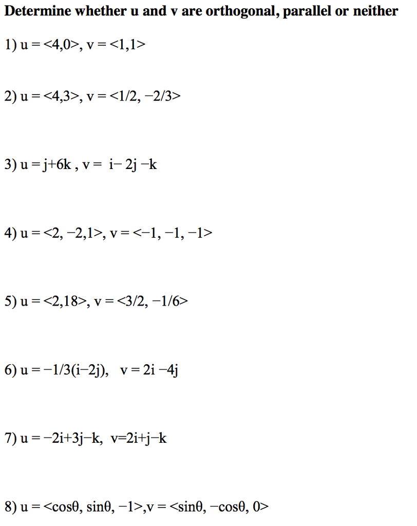Solved Determine Whether U And V Are Orthogonal Parallel Or Chegg Solved Determine Whether U And V Are Orthogonal Parallel Or Chegg