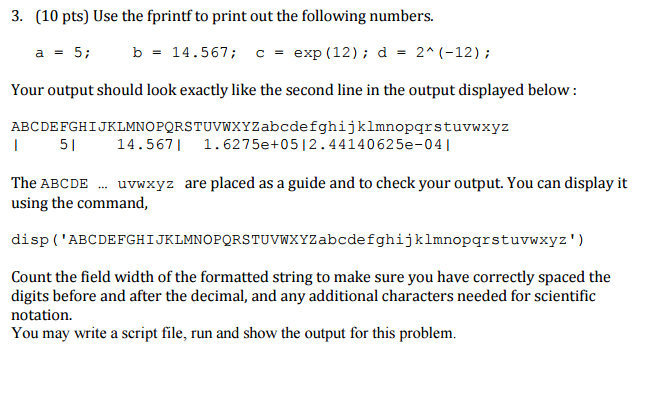 Solved Use The Fprintf To Print Out The Following Numbers. | Chegg.com