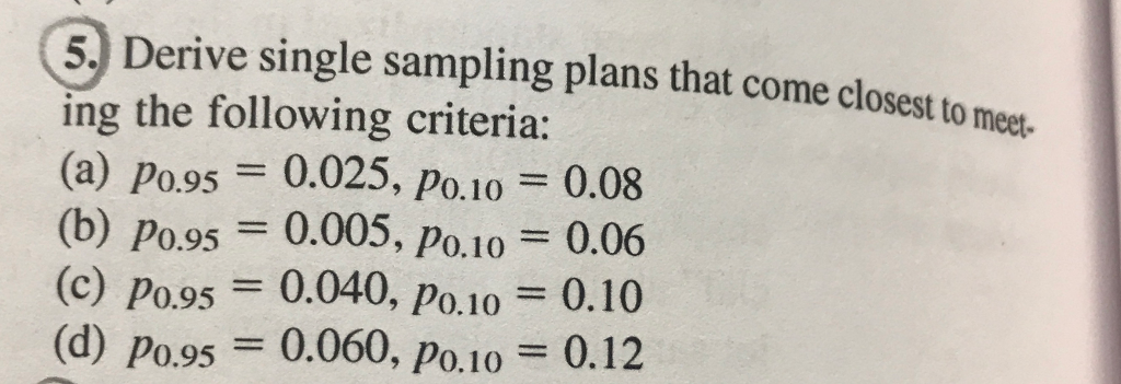 Solved 5., Derive single sampling plans that come closest to | Chegg.com