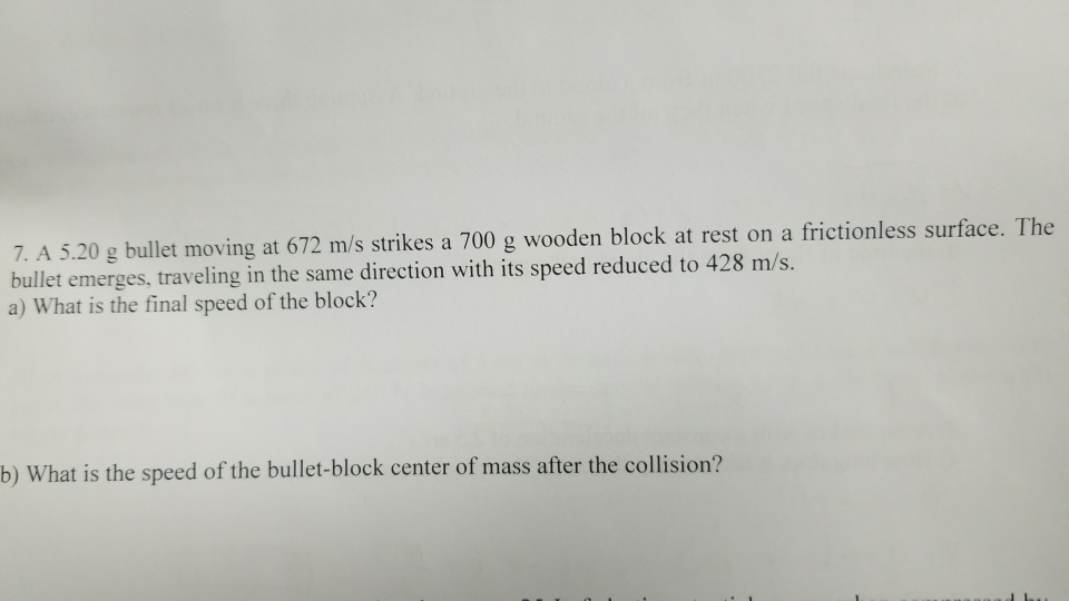 solved-7-a-5-20-g-bullet-moving-at-672-m-s-strikes-a-700-g-chegg