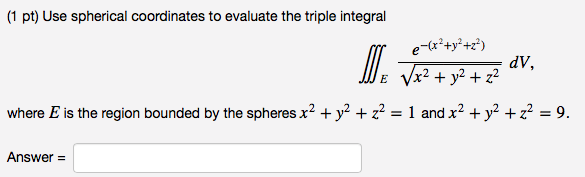 Solved Use spherical coordinates to evaluate the triple | Chegg.com