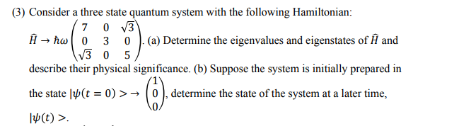 Solved (3) Consider a three state quantum system with the | Chegg.com