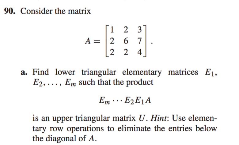 Solved 90. Consider the matrix 「1 2 2 2 4 a. Find lower | Chegg.com