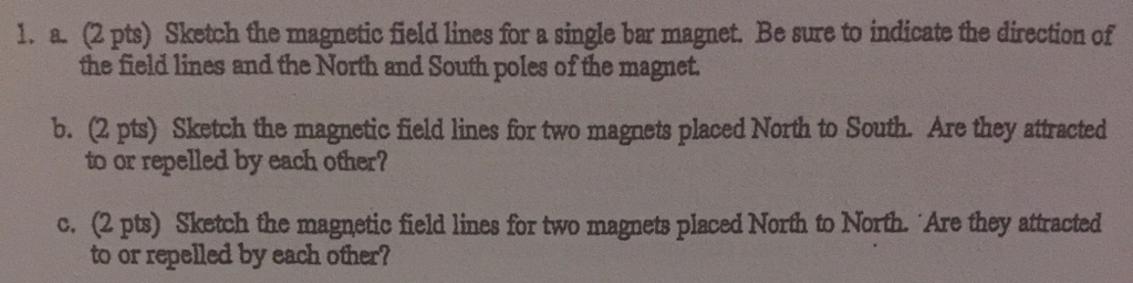 Solved 1. a. (2 pts) Sketch the magnetic field lines for a | Chegg.com