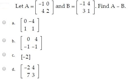 Solved Let A-[ -1 0 4 2 ]ard B-14] Find A-B | And B--14 3 1 | Chegg.com