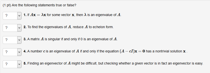 Solved (1 pt) Are the following statements true or false? 1. | Chegg.com