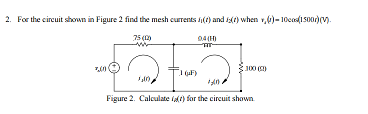 Solved For the circuit shown in Figure 2 find the mesh | Chegg.com
