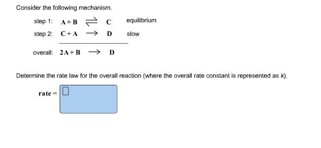 Solved Consider The Following Mechanism. Step 1: A + B | Chegg.com