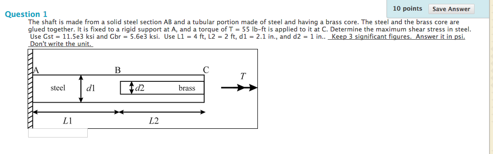 Solved The shaft is made from a solid steel section AB and a | Chegg.com