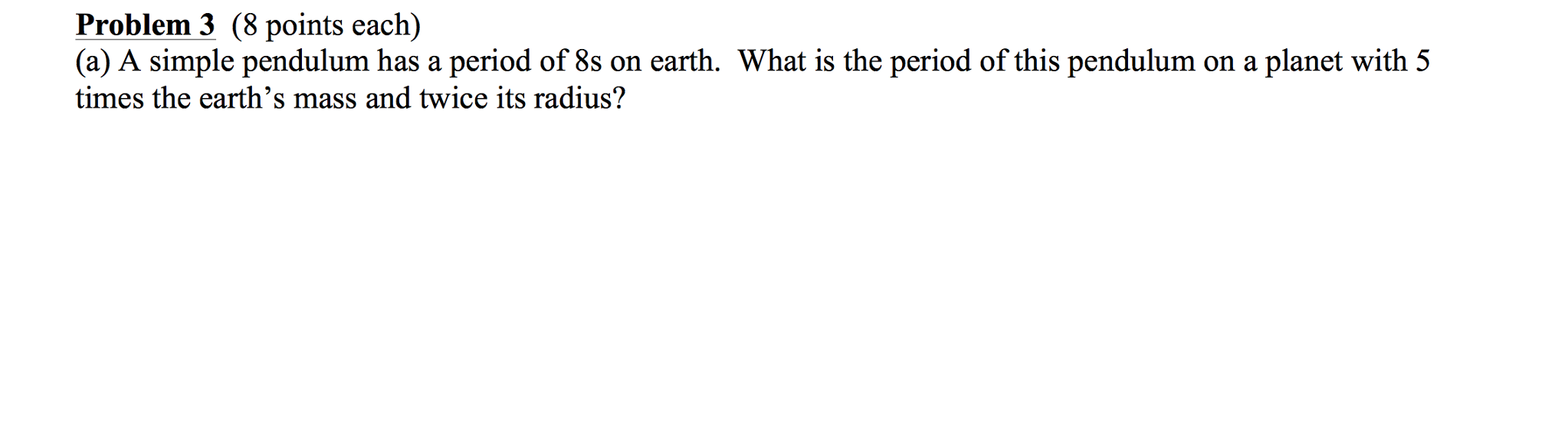 Solved A simple pendulum has a period of 8s on earth. What | Chegg.com