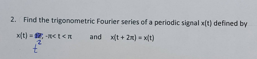 Solved Find the trigonometric Fourier series of a periodic | Chegg.com