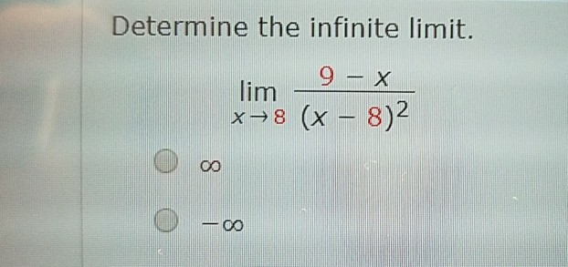 Solved Determine The Infinite Limit Lim X T 7 00