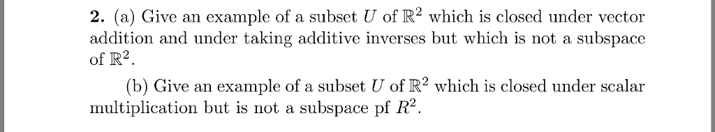 Solved 2. (a) Give an example of a subset U of Rº which is | Chegg.com