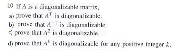 Solved If A Is A Diagonalizable Matrix, A) Prove That A^T Is | Chegg.com